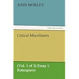 critical miscellanies vol 1 of 3 essay 1 robespierre tredition classics