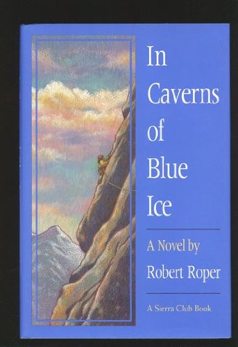 In Caverns of Blue Ice: A Novel