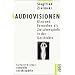 Audiovisionen: Kino und Fernsehen als Zwischenspiele in der Geschichte: Kino und Fernsehen als Zwischensprache in der Geschichte. (kulturen und ideen)
