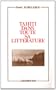 Tahiti dans toute sa litterature: Essai sur Tahiti et ses iles dans la litterature francaise de la decouverte a nos jours (French Edition)