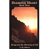 Diamond Heart, Book Three: Being and the Meaning of Life