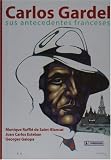 Carlos Gardel y Sus Antecedentes Franceses