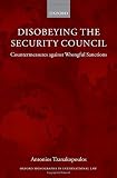 Disobeying the Security Council : countermeasures against wrongful sanctions