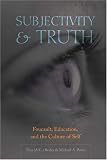 Subjectivity and Truth: Foucault, Education, and the Culture of Self (Counterpoints: Studies in the Postmodern Theory of Education) (Counterpoints: Studies in the Postmodern Theory of Education)