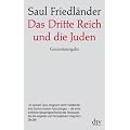 Das Dritte Reich und die Juden: Die Jahre der Verfolgung 1933 - 1939 Die Jahre der Vernichtung 1939 - 1945