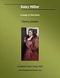 Daisy Miller: A Study in Two Parts: Easyread Super Large 24pt Edition