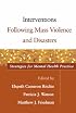 Interventions Following Mass Violence and Disasters: Strategies for Mental Health Practice