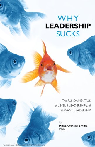 Why Leadership Sucks: Fundamentals of Level 5 Leadership and Servant Leadership