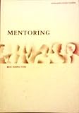 Mentoring : a practical guide to the skills of mentoring