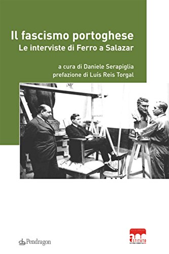 Il fascismo portoghese: 4 (PARRI - In collaborazione con Istituto Parri Emilia-Romagna) (Italian Edition)
