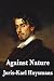 Against Nature by Joris-Karl Huysmans