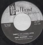 THERES NO OTHER LOVE 7 INCH (7" 45) US GALLANT 0
