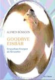 Produkt-Bild: Goodbye Eisb&auml;r: Erneuerbare Energien als Klimaretter