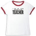 T-Shirt Ringer Woman White " I Can Be You Tuvan Tuvin Teacher " Languaje