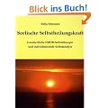Seelische Selbstheilungskraft: Ganzheitliche EMDR-Selbsttherapie  und individuierende Selbstanalyse