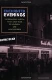 Enchanted Evenings: The Broadway Musical from Show Boat to Sondheim and Lloyd Webber