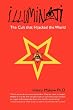 Illuminati: The Cult that Hijacked the World