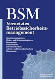 Vernetztes Betriebssicherheitsmanagement - BSM -