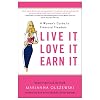 Live It, Love It, Earn It: A Woman's Guide to Financial Freedom