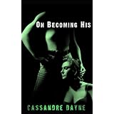 On Becoming His ~ Cassandre Dayne