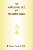 The Lore and Lure of Mother's Milk