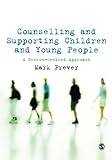 Counselling and supporting children and young people : a person-centred approach