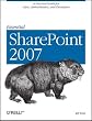 Essential SharePoint 2007: A Practical Guide for Users, Administrators and Developers