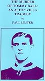 The murder of Tommy Ball, an Aston Villa tragedy