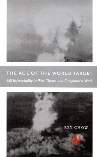 The Age of the World Target: Self-Referentiality in War, Theory, and Comparative Work (Next Wave Provocations)