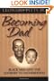 Becoming Dad: Black Men and the Journey to Fatherhood