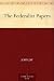 The Federalist Papers