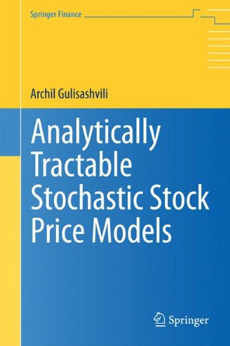 Analytically Tractable Stochastic Stock Price Models (Springer Finance), by Archil Gulisashvili