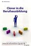 Clever in die Berufsausbildung