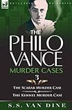 The Philo Vance Murder Cases: 3-The Scarab Murder Case & the Kennel Murder Case