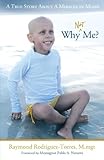 Why Not Me?: A True Story About A Miracle in Miami