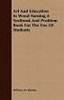 Art And Education In Wood-Turning A Textbook And Problem Book For The Use Of Students