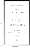 The Little Book of Atheist Spirituality