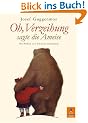 Oh, Verzeihung, sagte die Ameise: Ein Kinderbuch mit farbigen Bildern von Nikolaus Heidelbach (Gulliver)
