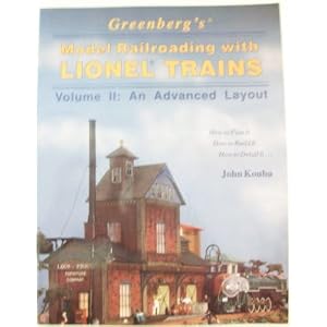 Greenberg's Model Railroading With Lionel Trains: Volume 2 : An Advanced Layout
