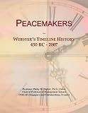 Peacemakers: Websters Timeline History, 450 BC - 2007