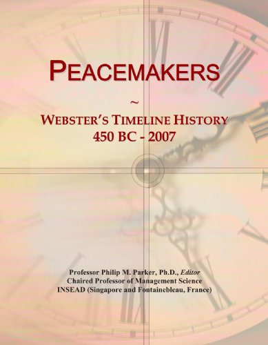 Peacemakers: Webster's Timeline History, 450 BC - 2007