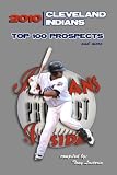 2010 Cleveland Indians Top 100 Prospects and More