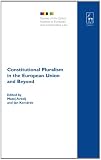 Constitutional Pluralism in the European Union and Beyond (Studies of the Oxford Institute of European and Comparative Law) Constitutional Pluralism in the European Union and Beyond (Studies of the Oxford Institute of European and Comparative Law)