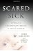 Scared Sick: The Role of Childhood Trauma in Adult Disease