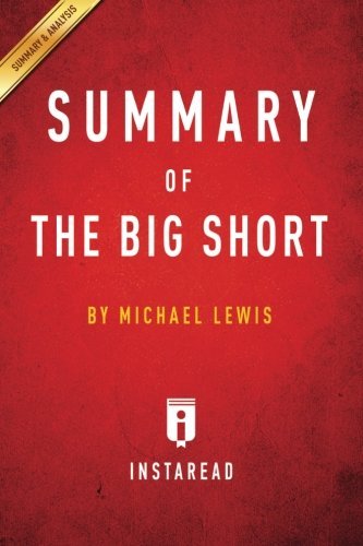 Summary | The Big Short: by Michael Lewis | Includes Analysis