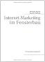 Internet-Marketing im Fensterbau: Praxishandbuch
