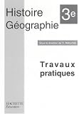 Histoire Géographie 3e : Travaux pratiques