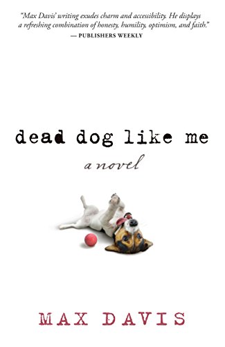 Dead Dog Like Me: A Novel