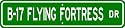 B-17 B17 FLYING FORTRESS Street Sign - High Quality Aluminum