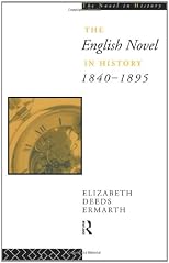 The English Novel In History 1840-95 (The Novel in History)